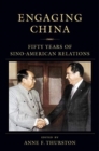 Engaging China : Fifty Years of Sino-American Relations - Book
