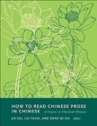 How to Read Chinese Prose in Chinese : A Course in Classical Chinese - Book