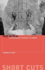 Fate in Film : A Deterministic Approach to Cinema - Book