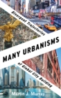 Many Urbanisms : Divergent Trajectories of Global City Building - Book