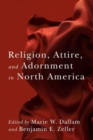 Religion, Attire, and Adornment in North America - Book