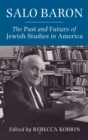 Salo Baron : The Past and Future of Jewish Studies in America - Book