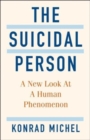The Suicidal Person : A New Look at a Human Phenomenon - Book
