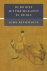 Buddhist Historiography in China - Book