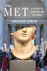 The Met : A History of a Museum and Its People - Book