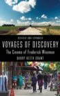 Voyages of Discovery : The Cinema of Frederick Wiseman - Book