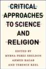 Critical Approaches to Science and Religion - Book