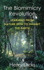 The Biomimicry Revolution : Learning from Nature How to Inhabit the Earth - Book