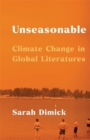 Unseasonable : Climate Change in Global Literatures - Book