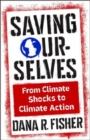 Saving Ourselves : From Climate Shocks to Climate Action - Book