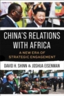China's Relations with Africa : A New Era of Strategic Engagement - Book
