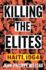 Killing the Elites : Haiti, 1964 - Book