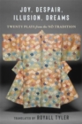 Joy, Despair, Illusion, Dreams : Twenty Plays from the No Tradition - Book