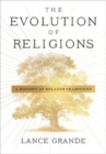 The Evolution of Religions : A History of Related Traditions - Book