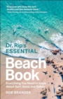 Dr. Rip's Essential Beach Book : Everything You Need to Know About Surf, Sand, and Safety - Book