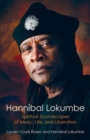 Hannibal Lokumbe : Spiritual Soundscapes of Music, Life, and Liberation - Book