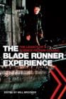 The Blade Runner Experience : The Legacy of a Science Fiction Classic - eBook