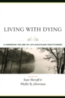 Living with Dying : A Handbook for End-of-Life Healthcare Practitioners - eBook