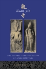 Kuan-yin : The Chinese Transformation of Avalokitesvara - eBook