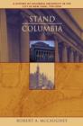 Stand, Columbia : A History of Columbia University - Robert McCaughey