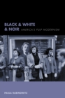 Black & White & Noir : America's Pulp Modernism - eBook