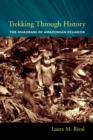 Trekking Through History : The Huaorani of Amazonian Ecuador - Laura M. Rival