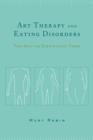 Art Therapy and Eating Disorders : The Self as Significant Form - eBook