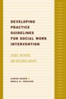 Developing Practice Guidelines for Social Work Intervention : Issues, Methods, and Research Agenda - eBook