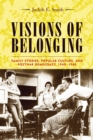 Visions of Belonging : Family Stories, Popular Culture, and Postwar Democracy, 1940-1960 - Judith E. Smith