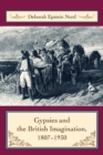 Gypsies and the British Imagination, 1807-1930 - eBook