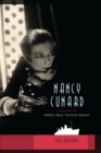 Nancy Cunard : Heiress, Muse, Political Idealist - Lois Gordon