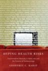 Hyping Health Risks : Environmental Hazards in Daily Life and the Science of Epidemiology - eBook