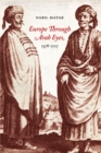 Europe Through Arab Eyes, 1578-1727 - eBook