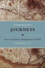 Comparative Journeys : Essays on Literature and Religion East and West - eBook