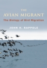 The Avian Migrant : The Biology of Bird Migration - eBook