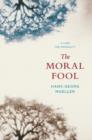 The Moral Fool : A Case for Amorality - eBook