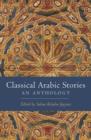 Classical Arabic Stories : An Anthology - Salma Khadra Jayyusi