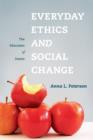 Everyday Ethics and Social Change : The Education of Desire - eBook