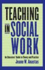 Teaching in Social Work : An Educators' Guide to Theory and Practice - eBook
