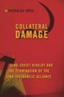 Collateral Damage : Sino-Soviet Rivalry and the Termination of the Sino-Vietnamese Alliance - eBook