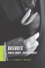 Bailouts : Public Money, Private Profit - eBook