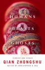 Humans, Beasts, and Ghosts : Stories and Essays - eBook