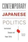 Contemporary Japanese Politics : Institutional Changes and Power Shifts - eBook