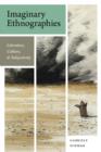 Imaginary Ethnographies : Literature, Culture, and Subjectivity - eBook