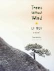 Trees Without Wind : A Novel - eBook