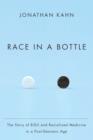 Race in a Bottle : The Story of BiDil and Racialized Medicine in a Post-Genomic Age - eBook