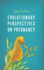 Evolutionary Perspectives on Pregnancy - eBook