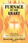 Furnace of the Heart : Rekindling Our Longing for God - Book
