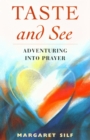 Taste and See : Adventuring into Prayer - Book