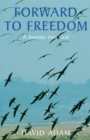 Forward to Freedom : A Journey into God - Book